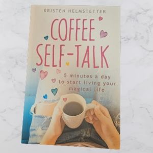 Coffee Self-Talk by Kristen Helmstetter